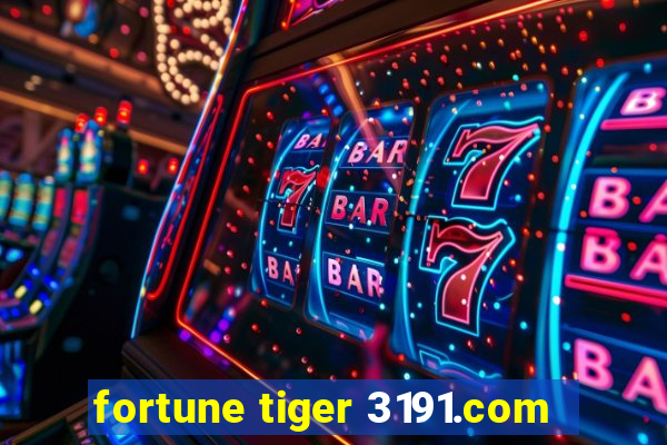 fortune tiger 3191.com