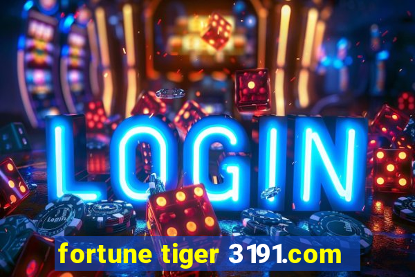 fortune tiger 3191.com