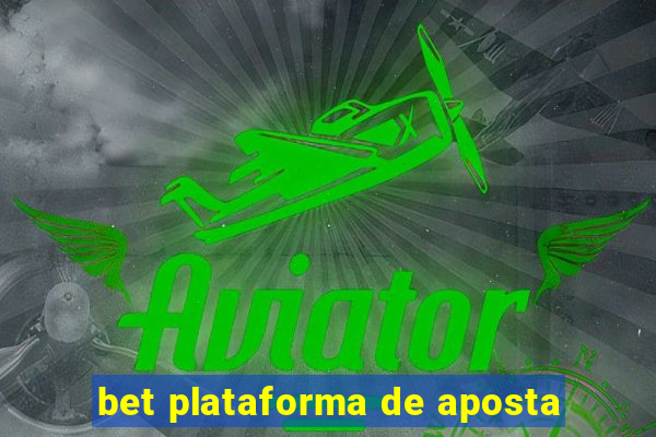 bet plataforma de aposta