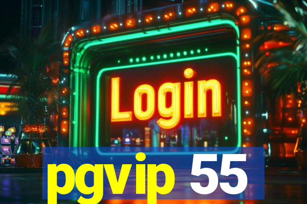 pgvip 55