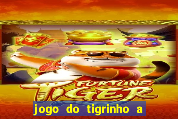 jogo do tigrinho a partir de r$ 1