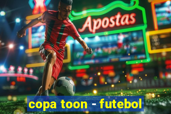 copa toon - futebol