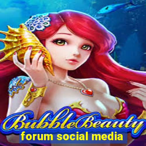 forum social media