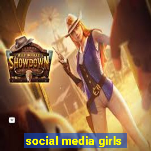 social media girls