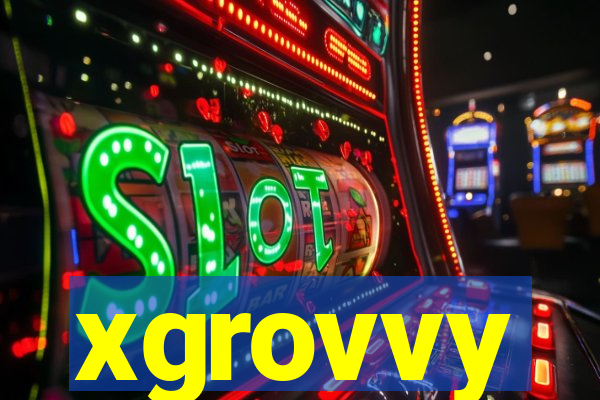 xgrovvy