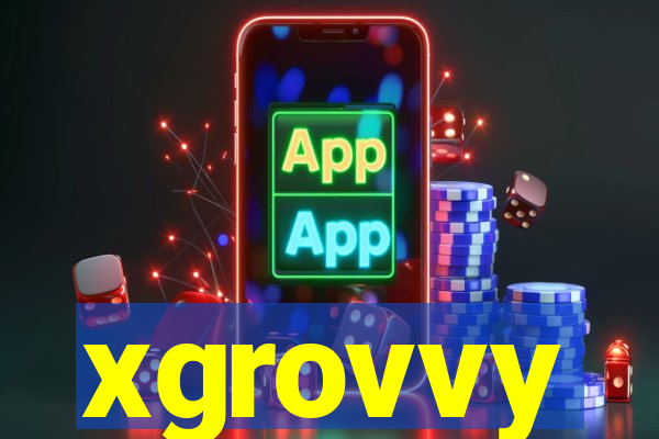 xgrovvy