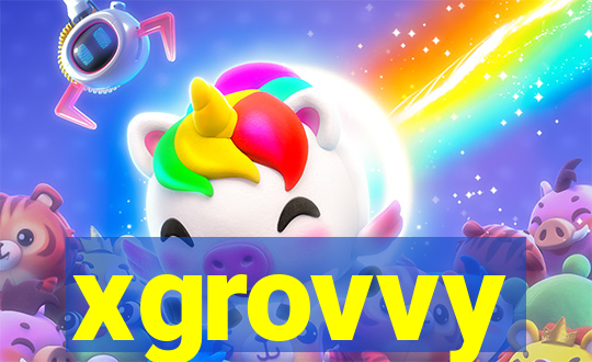 xgrovvy