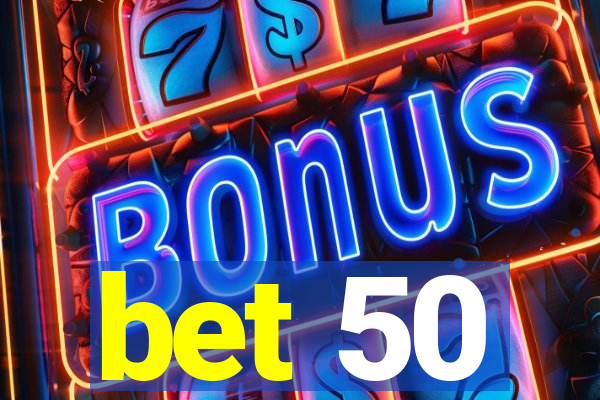 bet 50