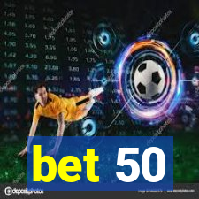 bet 50