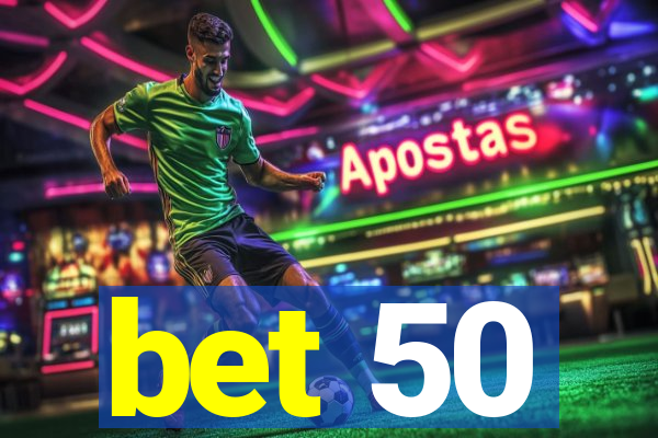 bet 50