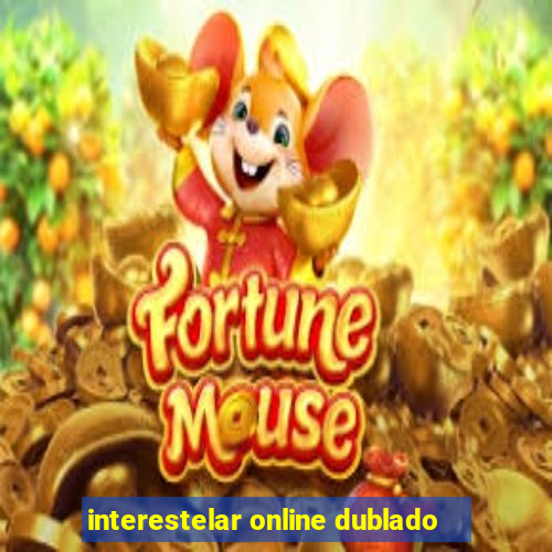 interestelar online dublado