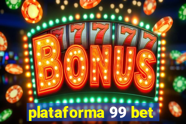 plataforma 99 bet