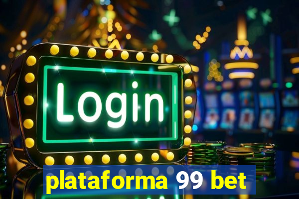 plataforma 99 bet