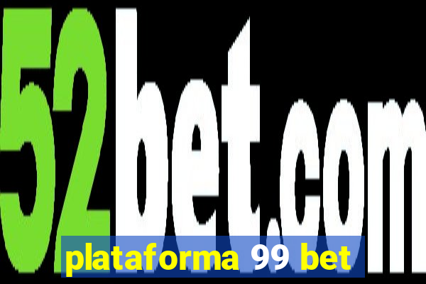 plataforma 99 bet