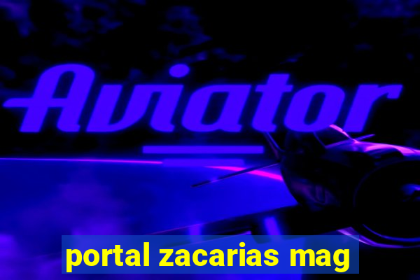 portal zacarias mag