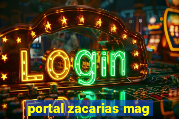 portal zacarias mag