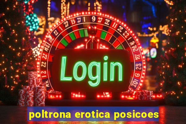 poltrona erotica posicoes