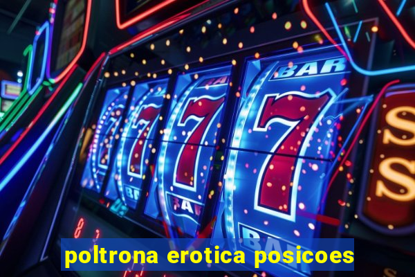 poltrona erotica posicoes