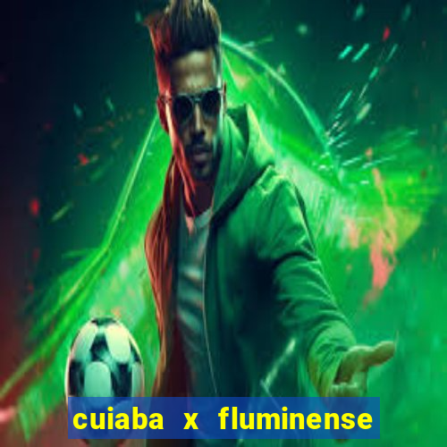 cuiaba x fluminense ao vivo