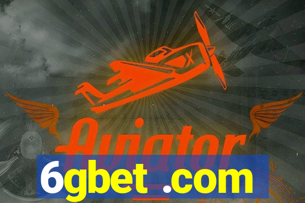 6gbet .com