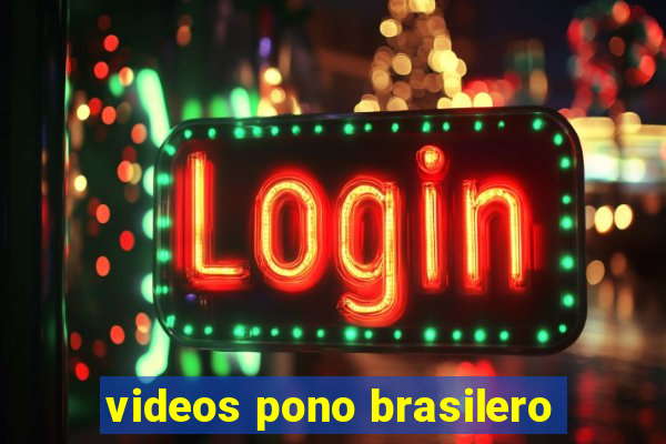 videos pono brasilero