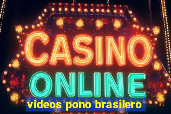 videos pono brasilero