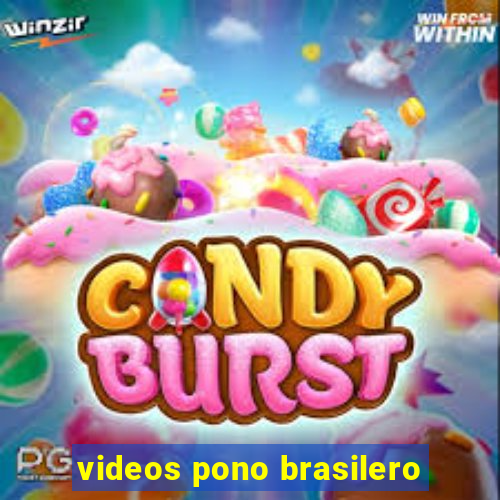 videos pono brasilero