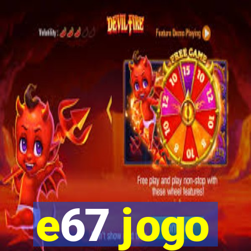 e67 jogo