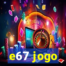 e67 jogo