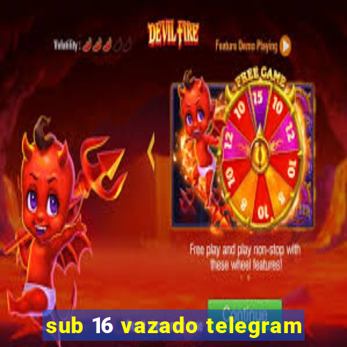 sub 16 vazado telegram