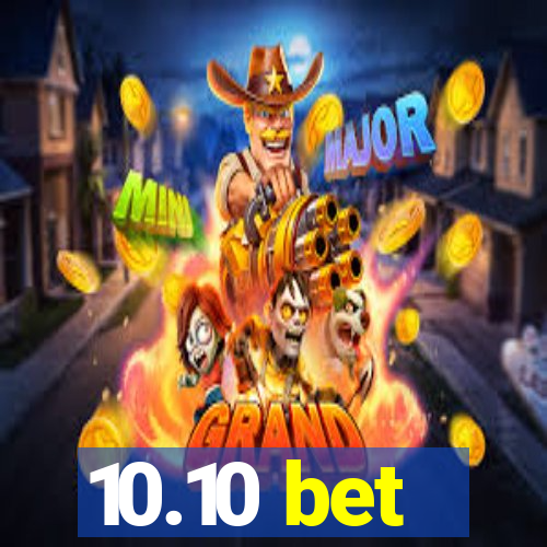 10.10 bet