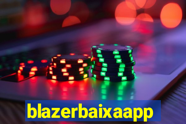 blazerbaixaapp