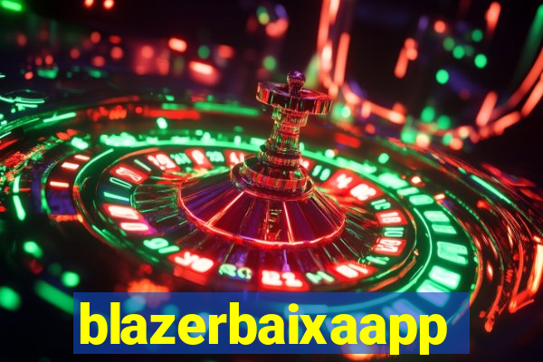 blazerbaixaapp