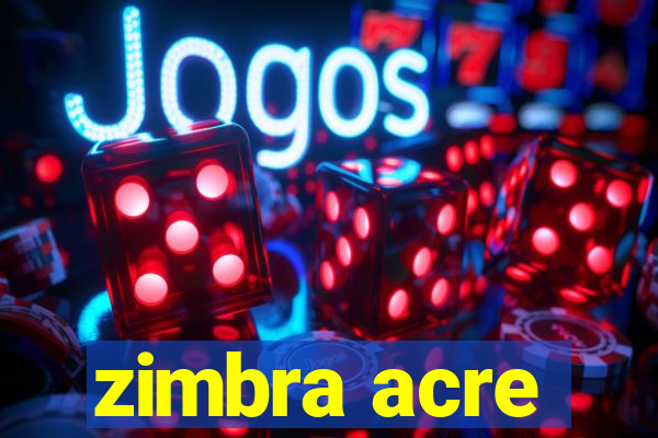 zimbra acre