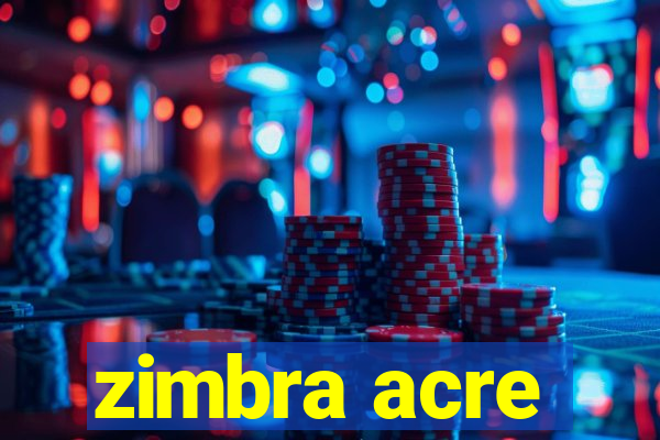 zimbra acre