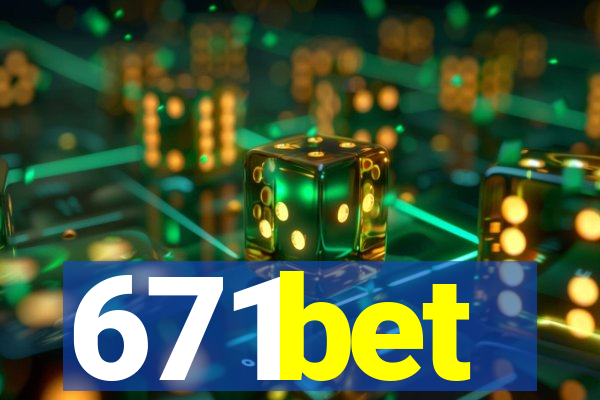 671bet