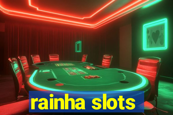 rainha slots