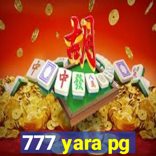 777 yara pg