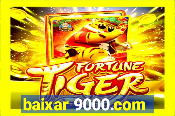 baixar 9000.com