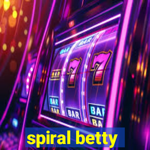 spiral betty