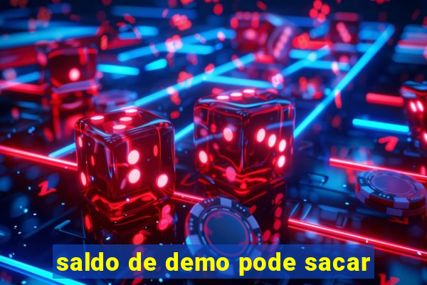 saldo de demo pode sacar