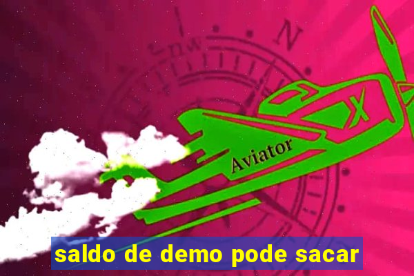 saldo de demo pode sacar