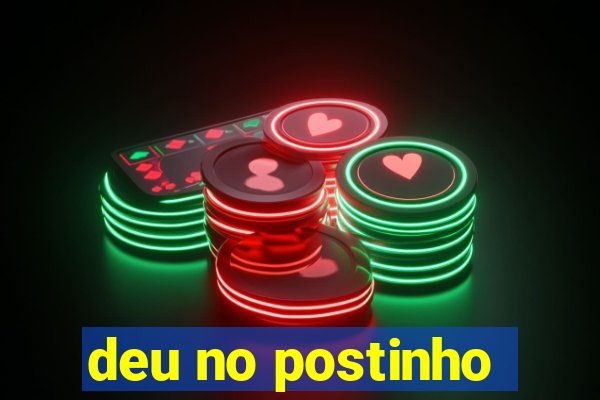 deu no postinho