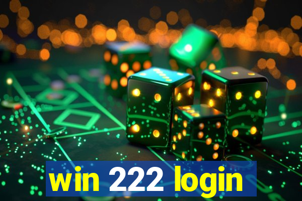 win 222 login