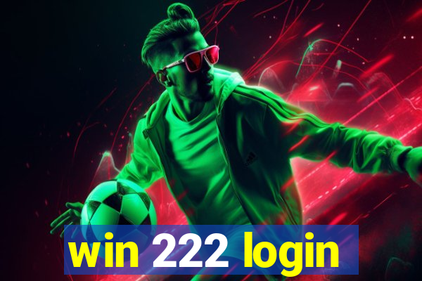 win 222 login