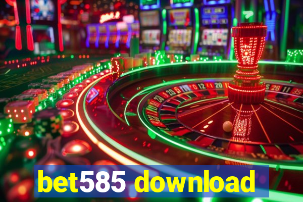 bet585 download