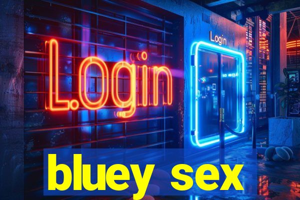 bluey sex