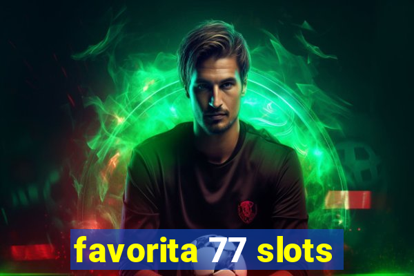 favorita 77 slots