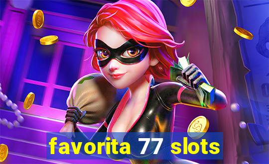 favorita 77 slots