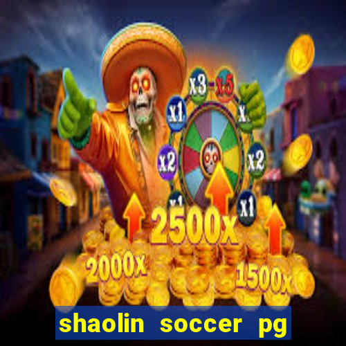 shaolin soccer pg soft demo